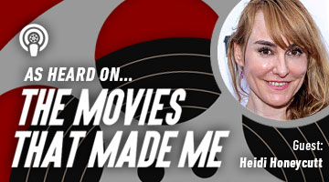 The Movies That Made Me: Heidi Honeycutt