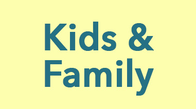 Kids and Family