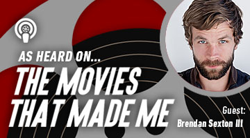 The Movies That Made Me: Brendan Sexton III
