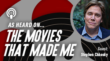 The Movies That Made Me: Stephen Chbosky