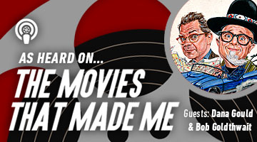 The Movies That Made Me: Bobcat Goldthwait and Dana Gould