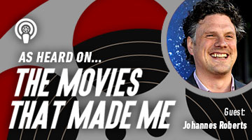 The Movies That Made Me: Johannes Roberts