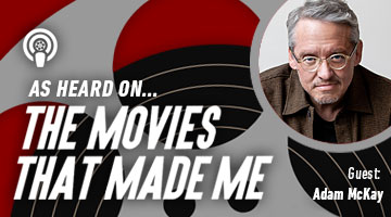The Movies That Made Me: Adam McKay