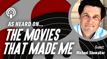 The Movies That Made Me: Michael Showalter