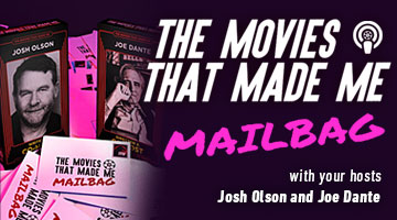 The Movies That Made Me: Mailbag