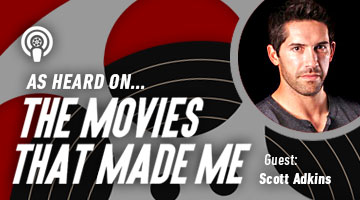 The Movies That Made Me: Scott Adkins