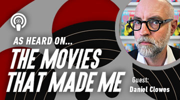 The Movies That Made Me: Daniel Clowes