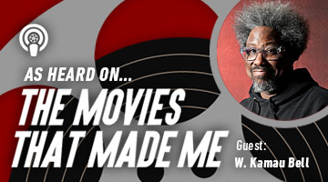 The Movies That Made Me: W. Kamau Bell