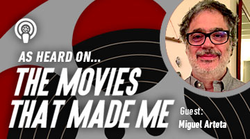 The Movies That Made Me: Miguel Arteta