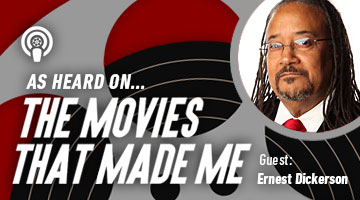 The Movies That Made Me: Ernest Dickerson