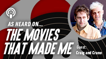 The Movies That Made Me: David Craig/Brian Crano