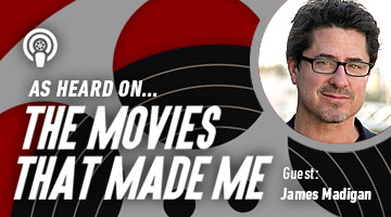 The Movies That Made Me: James Madigan