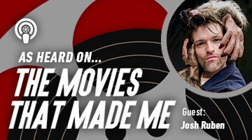 The Movies That Made Me: Josh Ruben