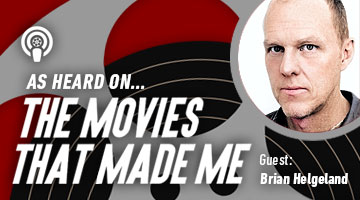 The Movies That Made Me: Brian Helgeland