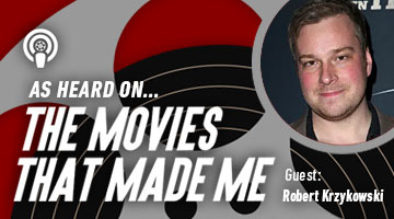 The Movies That Made Me: Robert Krzykowski