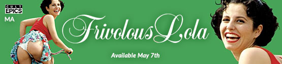Frivolous Lola on Blu-ray Available May 7