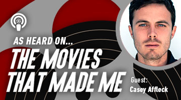 The Movies That Made Me: Casey Affleck