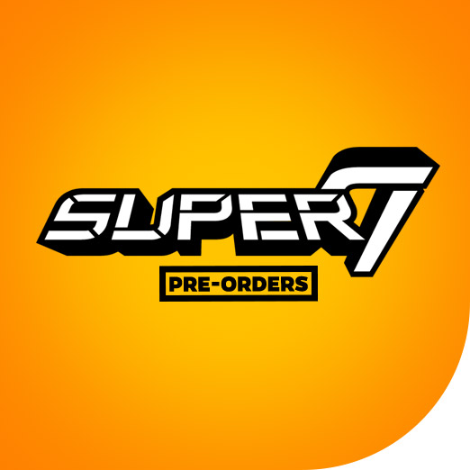 Super7 Pre-Orders