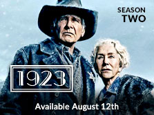 1923: A Yellowstone Origin Story: Season Two Available August 12