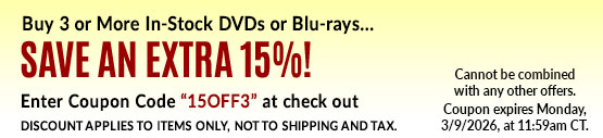 Buy 3 In-Stock DVDs or Blu-rays, Save an Extra 15%!