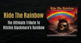 RIDE THE RAINBOW: THE ULTIMATE TRIBUTE TO Richie Blackmore