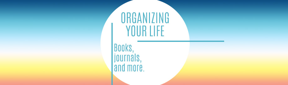 Organizing Your Life
