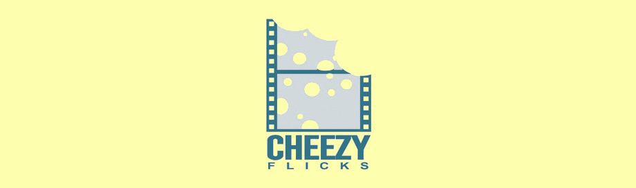 Cheezy Flicks