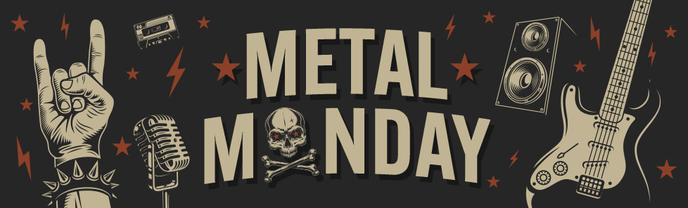 Metal Monday