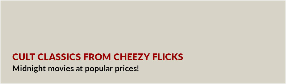 Cult Classics from Cheezy Flicks