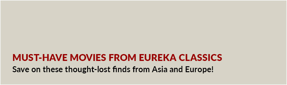 Must-Have Movies from Eureka Classics