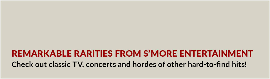 Remarkable Rarities from S'More Entertainment