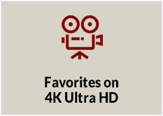 Favorites on 4K Ultra HD