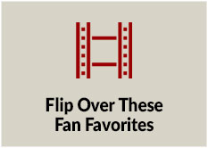 Flip Over These Fan Favorites