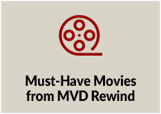 Must-Have Movies from MVD Rewind