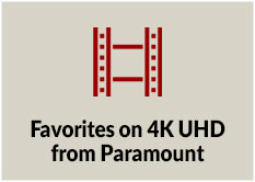 Favorites on 4K Ultra HD from Paramount