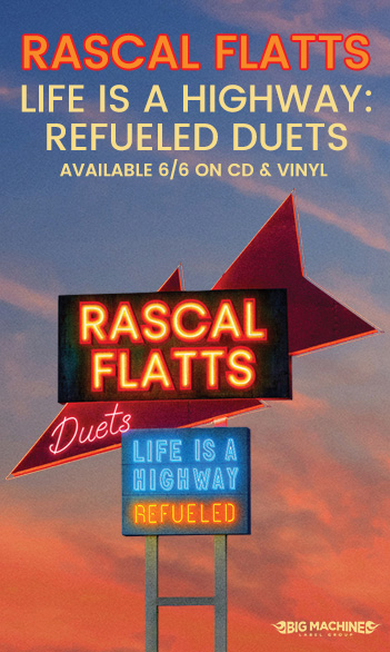 Rascal Flatts/ Life Is A Highway: Refueled Duets
